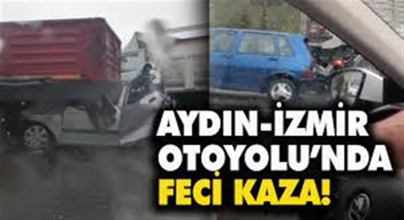 İzmir-Aydın Otoyolu’nda kaza 4 ölü 2 yaralı